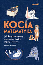 Okładka - Kocia matematyka. Jak koty pomagają zrozumieć liczby, figury i wzory - Daniel M. Look, PhD