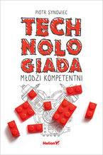Okładka - Technologiada. Młodzi kompetentni - Piotr Synowiec