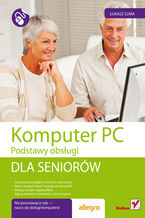 Okładka - Komputer PC. Podstawy obsługi. Dla seniorów - Łukasz Suma