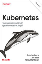 Okładka - Kubernetes. Tworzenie niezawodnych systemów rozproszonych. Wydanie II - Brendan Burns, Joe Beda, Kelsey Hightower