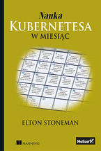 Okładka - Nauka Kubernetesa w miesiąc - Elton Stoneman