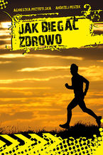 Okładka - Jak biegać zdrowo? - pod red. Agnieszki Przybylskiej