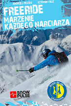 Okładka - Freeride - marzenie wszystkich narciarzy - Andrzej Peszek, Szymon Tasz