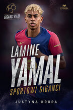 Okładka - Lamine Yamal. Sportowi giganci - Justyna Krupa