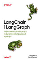Okładka - LangChain i LangGraph. Projektowanie aplikacji opartych na dużych modelach językowych w praktyce - Mayo Oshin, Nuno Campos