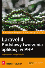Okładka - Laravel 4. Podstawy tworzenia aplikacji w PHP - Raphaël Saunier