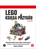 Okładka - LEGO. Księga przygód. Wydanie II. Kosmiczne podróże, piraci, smoki i jeszcze więcej! - Megan H. Rothrock