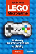 Okładka - LEGO  Microgame. Podstawy programowania gier w Unity - Jacek Ross