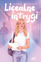 Okładka - Licealne intrygi - Klaudia Barcińska