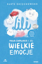 Okładka - Lili. Mała chmurka i jej wielkie emocje. Bajkowy przewodnik po uczuciach dla dzieci i rodziców - Agata Orzechowska