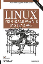 Okładka - Linux. Programowanie systemowe. Wydanie II - Robert Love
