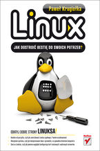 Okładka - Linux. Jak dostroić bestię do swoich potrzeb? - Paweł Krugiołka