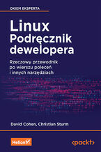 Okładka - Linux. Podręcznik dewelopera. Rzeczowy przewodnik po wierszu poleceń i innych narzędziach - David Cohen, Christian Sturm
