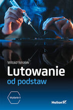 Okładka - Lutowanie od podstaw. Wydanie II - Witold Wrotek