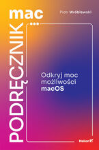 Okładka - MacPodręcznik. Odkryj moc możliwości macOS - Piotr Wróblewski