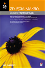 Okładka - Zdjęcia makro. Warsztaty fotograficzne - Haje Jan Kamps