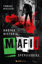 Okładka - Krótka historia mafii sycylijskiej - Tomasz Bielecki