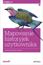 Okładka - Mapowanie historyjek użytkownika. Przepis na produkt idealny - Jeff Patton
