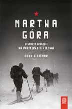 Okładka - Martwa góra. Historia tragedii na Przełęczy Diatłowa - Donnie Eichar