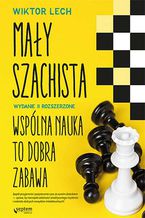 Okładka - Mały szachista. Wspólna nauka to dobra zabawa. Wydanie II rozszerzone - Wiktor Lech