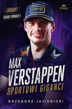 Okładka - Max Verstappen. Sportowi giganci - Grzegorz Jazienicki 