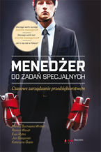 Okładka - Menedżer do zadań specjalnych. Czasowe zarządzanie przedsiębiorstwem - Monika Buchajska-Wróbel, Roman Wendt, Ewa Rytka, Jan Gasparski, Katarzyna Gajda