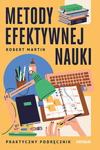 Okładka - Metody efektywnej nauki. Praktyczny podręcznik - Robert Martin