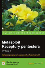 Okładka - Metasploit. Receptury pentestera. Wydanie II - Monika Agarwal, Abhinav Singh