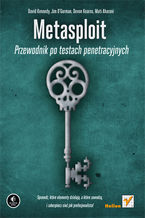 Okładka - Metasploit. Przewodnik po testach penetracyjnych - David Kennedy, Jim O'Gorman, Devon Kearns, Mati Aharoni