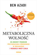 Okładka - Metaboliczna wolność. 30-dniowy program przywracania równowagi w organizmie i redukcji masy ciała - Ben Azadi