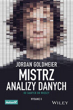 Mistrz analizy danych. Od danych do wiedzy. Wydanie II
