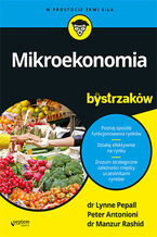 Okładka - Mikroekonomia dla bystrzaków - Lynne Pepall, Peter Antonioni, Manzur Rashid