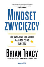 Okładka - Mindset zwycięzcy. Sprawdzone strategie na drodze do sukcesu - Brian Tracy