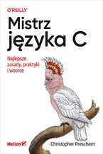Okładka - Mistrz języka C. Najlepsze zasady, praktyki i wzorce - Christopher Preschern