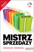 Okładka - Mistrz sprzedaży. Wydanie II rozszerzone - Arkadiusz Bednarski