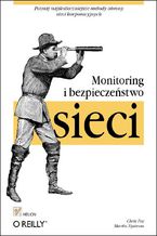 Okładka - Monitoring i bezpieczeństwo sieci - Chris Fry, Martin Nystrom