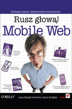 Okładka - Mobile Web. Rusz głową! - Lyza Danger Gardner, Jason Grigsby