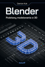 Okładka - Blender. Podstawy modelowania w 3D - Damian Kuk