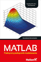Okładka - MATLAB. Praktyczny podręcznik modelowania - Waldemar Sradomski
