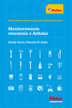 Okładka - Monitorowanie otoczenia z Arduino - Emily Gertz, Patrick Di Justo