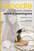 Okładka - Moodle. Stwórz własny serwis e-learningowy - Waldemar Howil