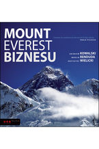 Okładka - Mount Everest biznesu - Zbigniew Kowalski, Marcin Renduda, Krzysztof Wielicki