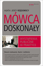 Okładka - Mówca doskonały. Wystąpienia publiczne w praktyce - Agata Rzędowska, Jerzy Rzędowski