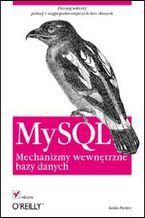 Okładka - MySQL. Mechanizmy wewnętrzne bazy danych - Sasha Pachev