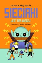 Okładka - Sieciaki. Jest nas więcej - Łukasz Wojtasik