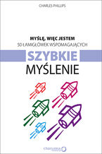 Okładka - Myślę, więc jestem. 50 łamigłówek wspomagających szybkie myślenie - Charles Phillips