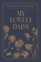 Okładka - My Lovely Daisy. Wydanie premium - Marta Łabęcka