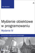 Okładka - Myślenie obiektowe w programowaniu. Wydanie IV - Matt Weisfeld