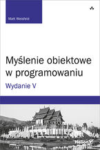 Okładka - Myślenie obiektowe w programowaniu. Wydanie V - Matt Weisfeld
