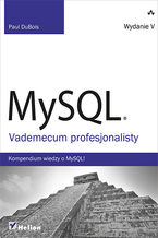 Okładka - MySQL. Vademecum profesjonalisty. Wydanie V - Paul DuBois